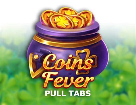 Jogar Coins Fever Pull Tabs com Dinheiro Real
